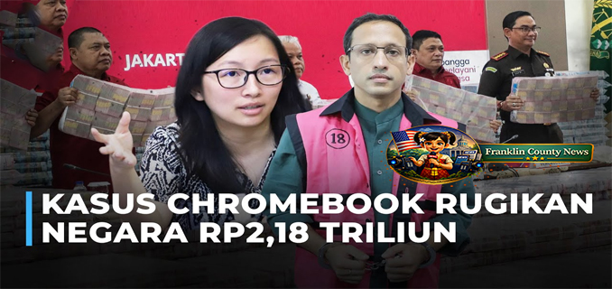 Kronologi Nadiem Makarim Loloskan Pengadaan Chromebook